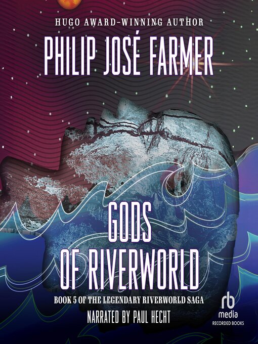 Title details for The Gods of Riverworld by Philip José Farmer - Available